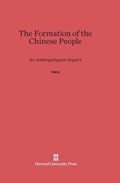 The Formation of the Chinese People - Chi Li - Books - Harvard University Press - 9780674333598 - February 5, 1928