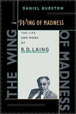 Cover for Daniel Burston · The Wing of Madness: The Life and Work of R.D. Laing (Paperback Book) [New edition] (1998)