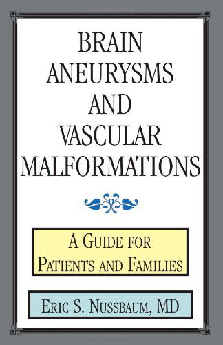 Cover for Nussbaum, Eric S, M.D. · Brain Aneurysms and Vascular Malformations: A Guide for Patients and Families (Pocketbok) (2000)