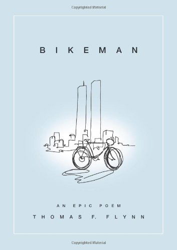 Cover for Thomas Flynn · Bikeman: an Epic Poem (Hardcover Book) [First edition] (2008)