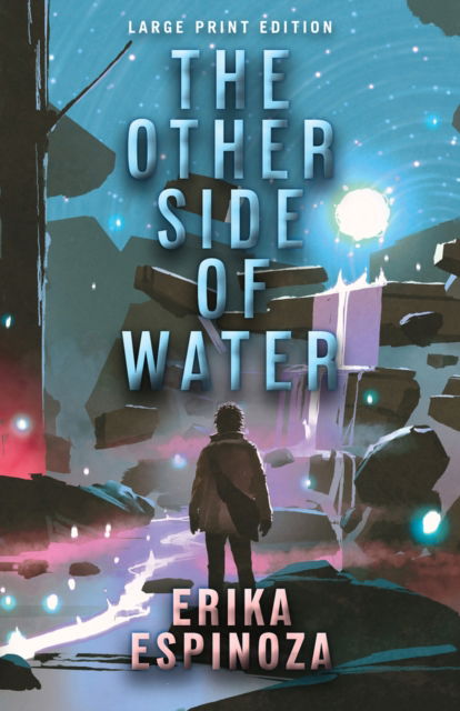 Cover for Erika Espinoza · The Other Side of Water (Paperback Book) [Large Print edition] (2020)