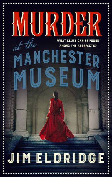 Murder at the Manchester Museum: A whodunnit that will keep you guessing - Museum Mysteries - Jim Eldridge - Books - Allison & Busby - 9780749024598 - August 20, 2020