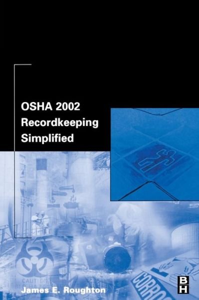 Cover for Roughton, James (Safety professional and active member, Project Safe, Georgia Safety Advisory Board, Georgia Department of Labor) · OSHA 2002 Recordkeeping Simplified (Paperback Bog) (2002)