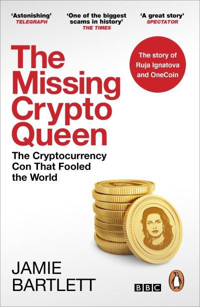 Cover for Jamie Bartlett · The Missing Cryptoqueen: The Crypto Con That Fooled the World (Taschenbuch) (2023)