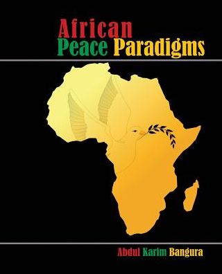 Cover for Abdul Karim Bangura · African Peace Paradigms (Paperback Book) (2007)