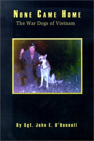 Cover for John E. O'donnell · None Came Home: the War Dogs of Vietnam (Paperback Book) (2001)