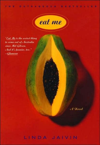 Cover for Linda Jaivin · Eat Me (Paperback Book) [Reprint edition] (1998)