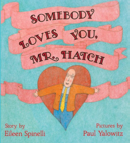 Cover for Eileen Spinelli · Somebody Loves You, Mr. Hatch (Hardcover Book) [Turtleback School &amp; Library Binding edition] (1996)