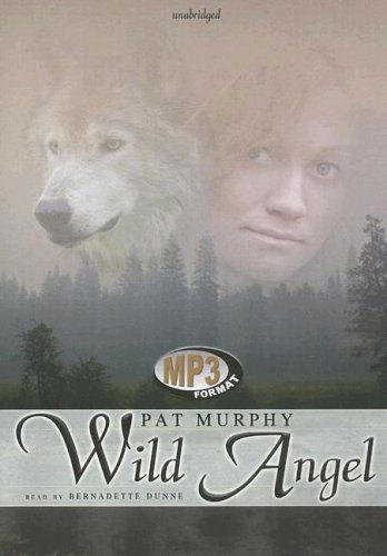 Cover for Pat Murphy · Wild Angel: Library Edition (Audiobook (CD)) [Mp3 Una edition] (2006)