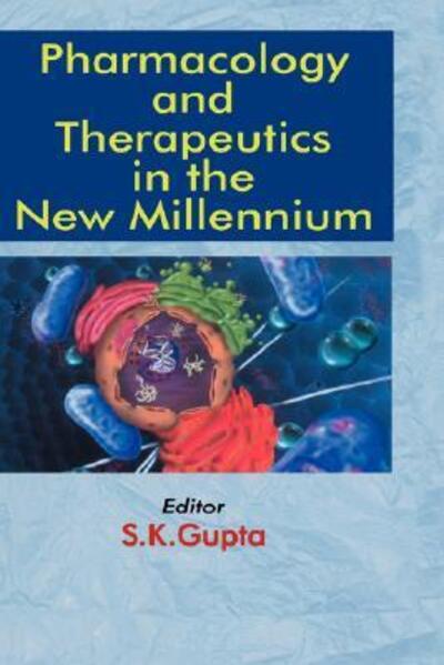 Cover for S K Gupta · Pharmacology and Therapeutics in the New Millennium (Hardcover Book) [2001 edition] (2001)