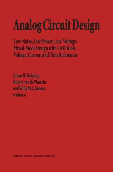 Cover for Johan H Huijsing · Analog Circuit Design: Low-Noise, Low-Power, Low-Voltage; Mixed-Mode Design with CAD Tools; Voltage, Current and Time References (Hardcover Book) [2nd 1996 edition] (1995)
