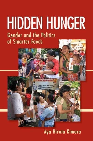 Cover for Aya Hirata Kimura · Hidden Hunger: Gender and the Politics of Smarter Foods (Paperback Bog) (2013)