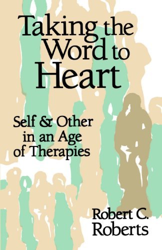 Cover for Mr. Robert C. Roberts · Taking the Word to Heart: Self and Other in an Age of Therapies (Paperback Book) (1993)