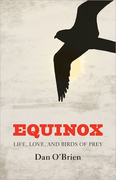 Dan O'Brien · Equinox: Life, Love, and Birds of Prey (Paperback Bog) (2010)