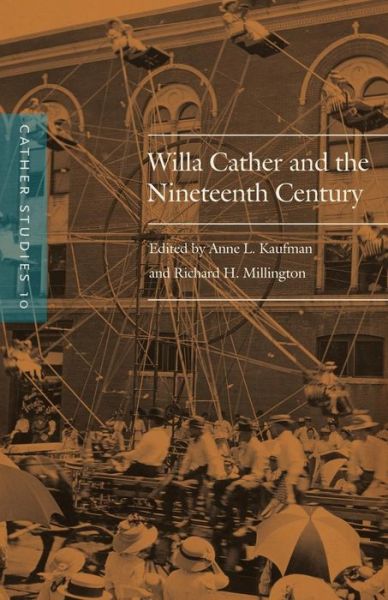 Cover for Cather Studies · Cather Studies, Volume 10: Willa Cather and the Nineteenth Century - Cather Studies (Pocketbok) (2015)