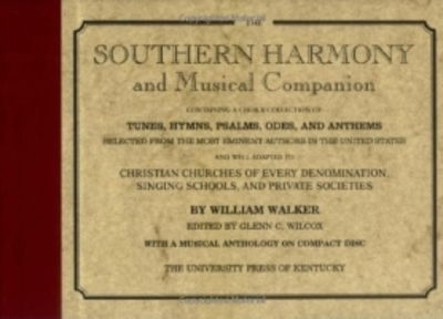 The Southern Harmony and Musical Companion - William Walker - Books - The University Press of Kentucky - 9780813118598 - September 29, 1993