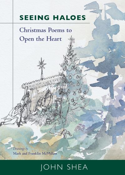 Cover for John Shea · Seeing Haloes : Christmas Poems to Open the Heart (Hardcover Book) (2017)