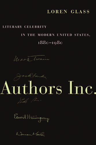 Cover for Loren Glass · Authors Inc.: Literary Celebrity in the Modern United States, 1880-1980 (Hardcover Book) (2004)