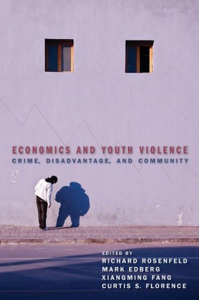Cover for Richard Rosenfeld · Economics and Youth Violence: Crime, Disadvantage, and Community (Paperback Book) (2013)