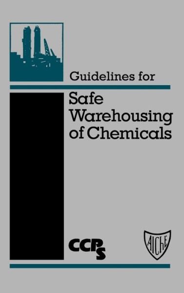 Cover for CCPS (Center for Chemical Process Safety) · Guidelines for Safe Warehousing of Chemicals (Gebundenes Buch) (1998)