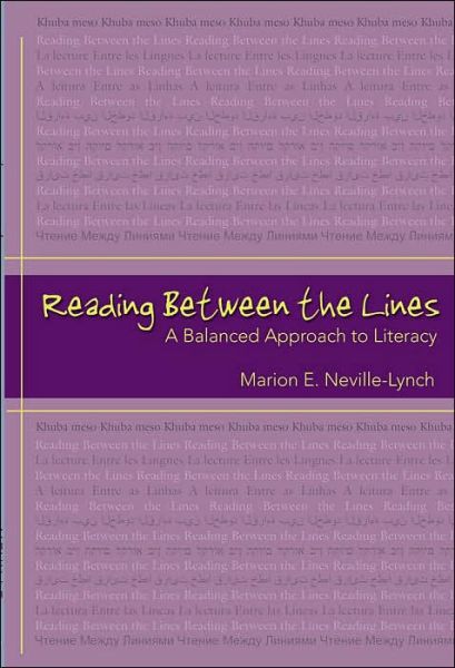Cover for Marion E. Neville-Lynch · Reading Between the Lines: A Balanced Approach to Literacy - Extreme Teaching: Rigorous Texts for Troubled Times (Paperback Book) (2006)