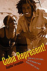 Cover for Sujatha Fernandes · Cuba Represent!: Cuban Arts, State Power, and the Making of New Revolutionary Cultures (Hardcover Book) (2006)