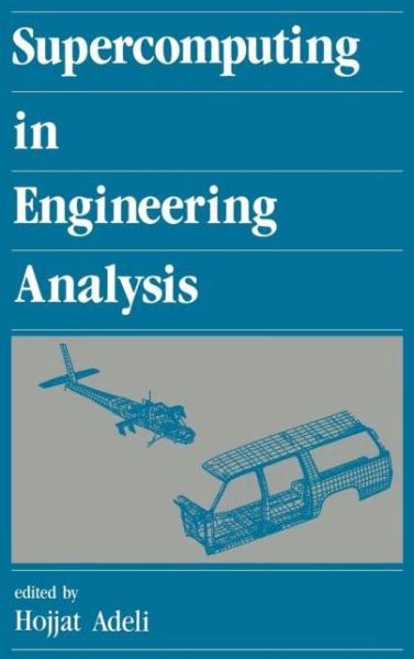 Cover for Hojjat Adeli · Supercomputing in Engineering Analysis - New Generation Computing (Hardcover Book) (1991)