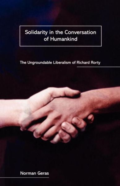 Cover for Norman Geras · Solidarity in the Conversation of Humankind: The Ungroundable Liberalism of Richard Rorty (Taschenbuch) (1995)