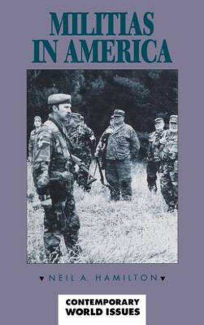 Cover for Neil A. Hamilton · Militias in America: A Reference Handbook - Contemporary World Issues (Hardcover Book) (1996)