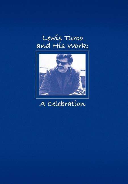 Cover for Steven Swerdfeger · Lewis Turco and His Work: a Celebration (Inbunden Bok) (2004)