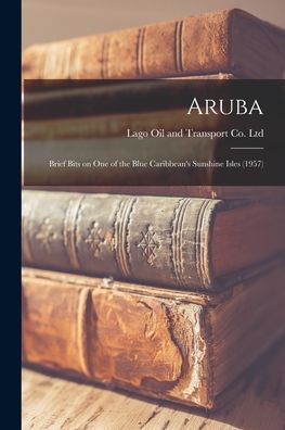 Cover for Lago Oil and Transport Co Ltd · Aruba (Paperback Book) (2021)