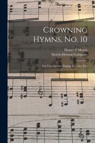 Cover for Homer F Morris · Crowning Hymns, No. 10 (Paperback Book) (2021)