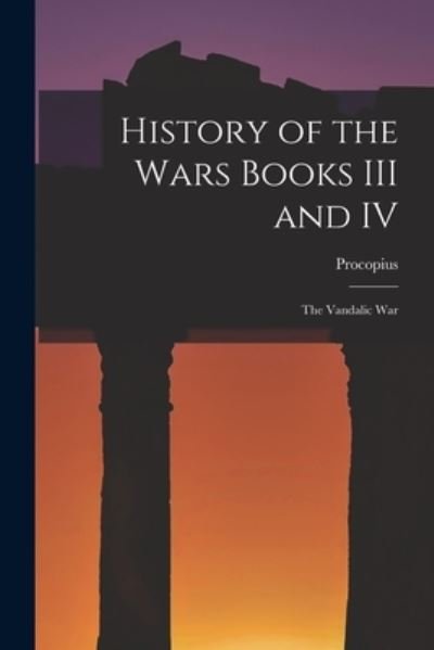 Cover for Procopius · History of the Wars Books III and IV (Bok) (2022)