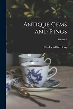 Cover for Charles William King · Antique Gems and Rings; Volume 2 (Bok) (2022)