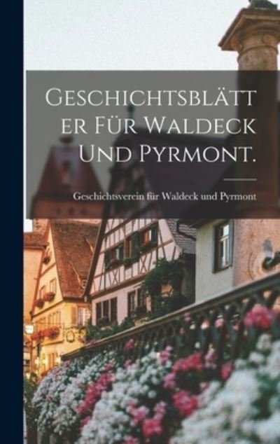 Cover for Geschichtsverein Für Waldeck Und Pyrmon · Geschichtsblätter Für Waldeck und Pyrmont (Bok) (2022)