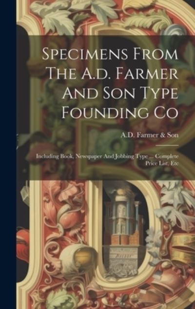 Cover for A D Farmer &amp; Son · Specimens from the A. D. Farmer and Son Type Founding Co (Book) (2023)