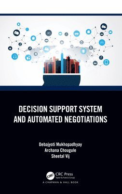 Cover for Mukhopadhyay, Debajyoti (WIDiCoReL Research Lab, Thane, Maharashtra, India) · Decision Support System and Automated Negotiations (Paperback Book) (2025)