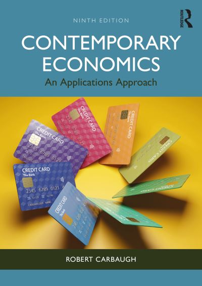 Cover for Carbaugh, Robert (Central Washington University, USA) · Contemporary Economics: An Applications Approach (Paperback Book) (2024)