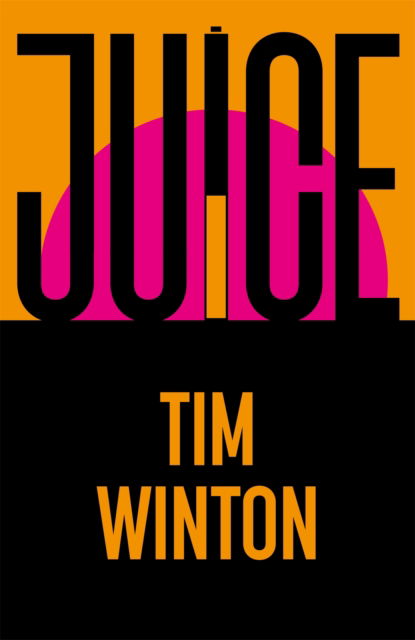 Cover for Tim Winton · Juice (Hardcover bog) (2024)