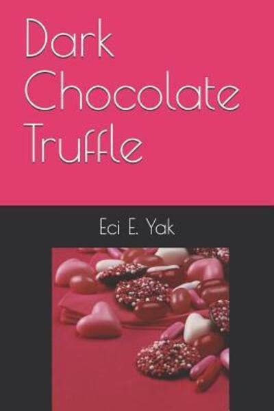 Cover for Eci E. Yak · Dark Chocolate Truffle (Pocketbok) (1983)