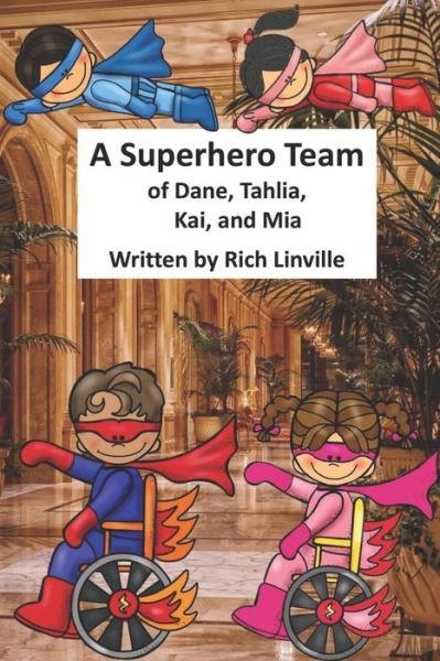 Cover for Rich Linville · A Superhero Team of Dane, Tahlia, Kai, and Mia (Paperback Book) (2019)