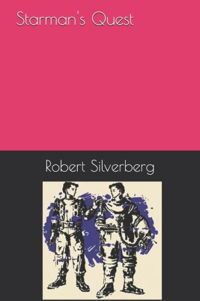 Starman's Quest - Robert Silverberg - Books - Independently Published - 9781089635598 - August 24, 2019