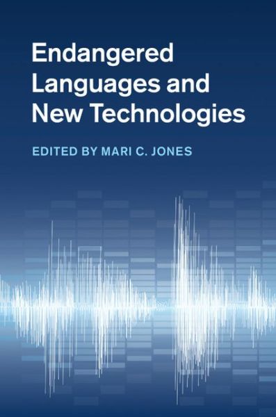 Cover for Mari C Jones · Endangered Languages and New Technologies (Hardcover Book) (2014)