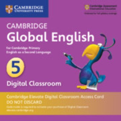 Cover for Jane Boylan · Cambridge Global English Stage 5 Cambridge Elevate Digital Classroom Access Card (1 Year): for Cambridge Primary English as a Second Language - Cambridge Primary Global English (N/A) [New edition] (2018)