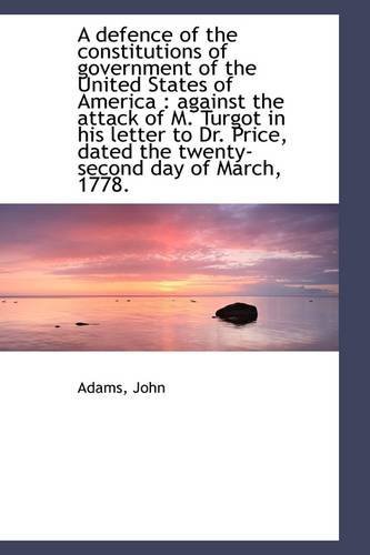 Cover for Adams John · A Defence of the Constitutions of Government of the United States of America: Against the Attack of (Taschenbuch) (2009)