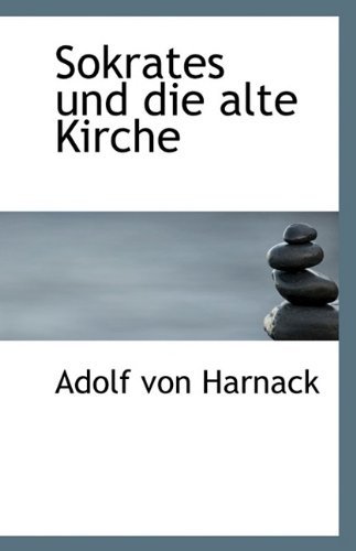 Cover for Adolf Von Harnack · Sokrates Und Die Alte Kirche (Paperback Book) [German edition] (2009)