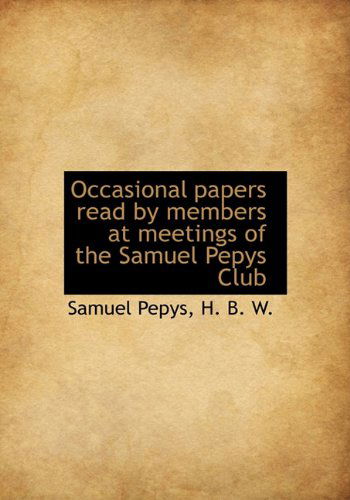 Cover for Samuel Pepys · Occasional Papers Read by Members at Meetings of the Samuel Pepys Club (Hardcover Book) (2009)