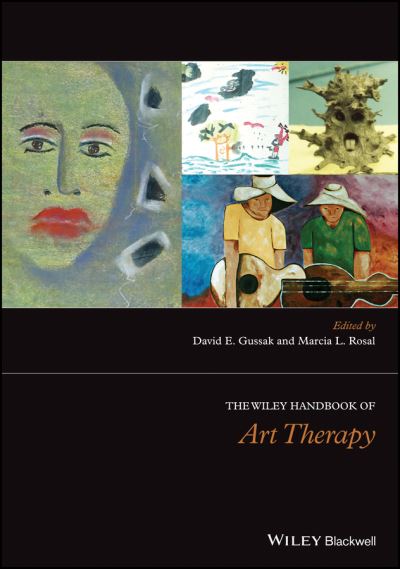Cover for David Gussak · The Wiley Handbook of Art Therapy - Wiley Clinical Psychology Handbooks (Hardcover Book) (2015)