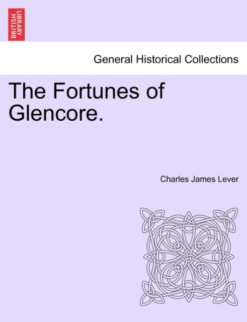 Cover for Charles James Lever · The Fortunes of Glencore. Vol. III (Paperback Book) (2011)