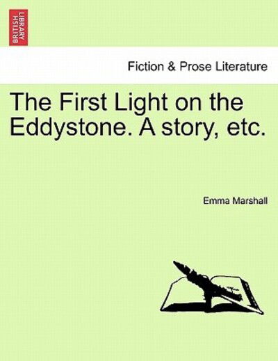 Cover for Emma Marshall · The First Light on the Eddystone. a Story, Etc. (Paperback Book) (2011)